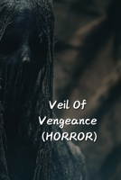 Veil Of Vengeance (HORROR) B0DRYYVQLC Book Cover