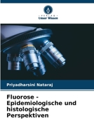 Fluorose - Epidemiologische und histologische Perspektiven 6205799995 Book Cover