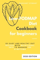 Low Fodmap Diet Cookbook for Beginners: 101 Easy and Healthy Gut-Recipes with Nutritional Info to Manage IBS Symptoms B083XVJF4R Book Cover