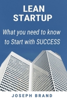 Lean Startup: What you need to know to Start with Success 9945093614 Book Cover