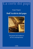 Dall'archivio del Papa: Documenti Dal Medioevo All'eta Contemporanea B0CZW6J9RL Book Cover