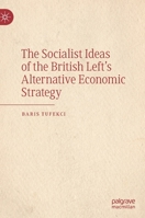 The Socialist Ideas of the British Left's Alternative Economic Strategy 3030350002 Book Cover