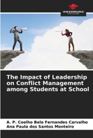 The Impact of Leadership on Conflict Management among Students at School 6207746120 Book Cover