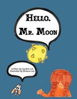 Hello, Mr. Moon 1456018973 Book Cover