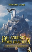 Die Ankunft des Drachen: Erster Teil des Drachenreiter Epos, spannende Fantasy 3347996550 Book Cover