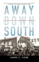 Away Down South: A History of Southern Identity 0195089596 Book Cover