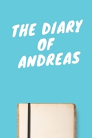 The Diary Of Andreas Boys A beautiful personalized: Lined Notebook / Journal Gift, 120 Pages, 6 x 9 inches, Personal Diary, Personalized Journal, Customized Journal, The Diary of, First names, Diary t 1673951767 Book Cover