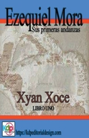 Ezequiel Mora sus primeras andanzas B0BPHPYCFY Book Cover
