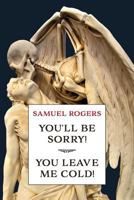 You'll Be Sorry! / You Leave Me Cold! 1616464593 Book Cover