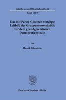 Das Mit Parite-gesetzen Verfolgte Leitbild Der Gruppensouveranitat Vor Dem Grundgesetzlichen Demokratieprinzip (Schriften zum Offentlichen Recht, 1503) 3428188551 Book Cover