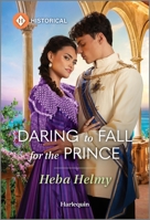 Daring to Fall for the Prince 1335540164 Book Cover