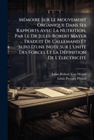 Mémoire sur le mouvement organique dans ses rapports avec la nutrition, par ... 117562151X Book Cover