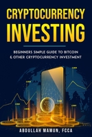 Cryptocurrency Investing: Beginners simple Guide to Bitcoin & other Cryptocurrency Investment B097XB7CPS Book Cover