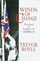 Winds of Change: The End of Empire in Africa 0719553520 Book Cover