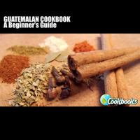 Guatemalan Cookbook 1470097338 Book Cover