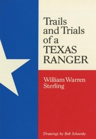 Trails and Trials of a Texas Ranger 0806115742 Book Cover