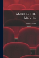 Making the Movies 1017546738 Book Cover