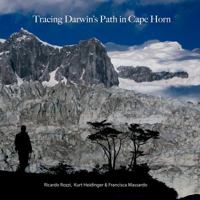 Tracing Darwin's Path in Cape Horn 1574416960 Book Cover