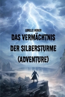 Das Vermächtnis der Silbersturme (Adventure) (German Edition) 9983949032 Book Cover