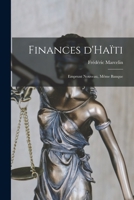 Finances d'Haïti; emprunt nouveau, même banque 1017470561 Book Cover