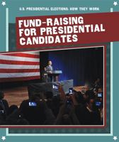 Fund-Raising for Presidential Candidates 1725310783 Book Cover