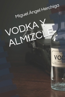 VODKA Y ALMIZCLE (Spanish Edition) B0GP6HG2H7 Book Cover