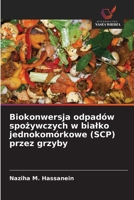 Biokonwersja odpadów spożywczych w bialko jednokomórkowe (SCP) przez grzyby 6209611257 Book Cover
