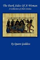 The Dark Sides of a Woman: A Collection of Short Stories 0595410499 Book Cover