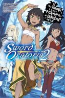 Is It Wrong to Try to Pick Up Girls in a Dungeon? On the Side: Sword Oratoria, Vol. 2 0316318167 Book Cover