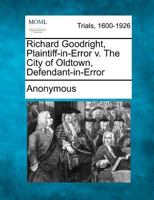Richard Goodright, Plaintiff-in-Error v. The City of Oldtown, Defendant-in-Error 1275113419 Book Cover