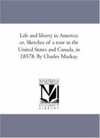 Life and Liberty in America; 1241333440 Book Cover