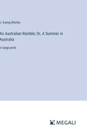 An Australian Ramble; Or, A Summer in Australia: in large print 3387082339 Book Cover