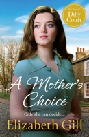 A Mother's Choice: an emotional and heartwarming saga from the author of A Daughter's Hope 1529448840 Book Cover