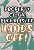 Property of the Brewmaster: 90 Pages of Home Brew Cookbook Recipe Space! 1084173034 Book Cover