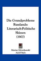 Die Grundprobleme Russlands: Literarisch-Politische Skizzen (1907) 1144492068 Book Cover