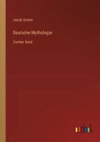 Deutsche Mythologie: Zweiter Band 3368547097 Book Cover