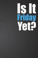 Is It Friday Yet?: Accounting Ledger Notebook Paper Notepad (6x9 inches) - 110 Pages - Black Cover 1721701818 Book Cover