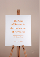 The Uses of Reason in the Evaluation of Artworks: Commentaries on the Turner Prize 3319563653 Book Cover