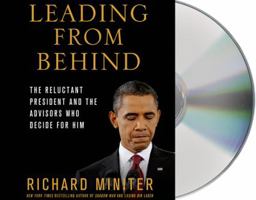 Leading from Behind: The Reluctant President and the Advisors Who Decide for Him 125001610X Book Cover