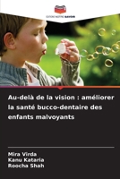 Au-delà de la vision: améliorer la santé bucco-dentaire des enfants malvoyants (French Edition) 6207139410 Book Cover