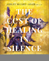The Cost of Healing in Silence: Navigating Racial Trauma and the Call for Culturally Responsive Care 1394345410 Book Cover