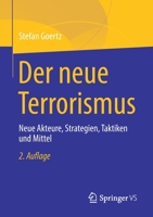 Der neue Terrorismus: Neue Akteure, Strategien, Taktiken und Mittel 3658343095 Book Cover