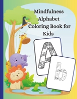 Mindfulness Alphabet Coloring Book for Kids Aged 5-10 144766339X Book Cover