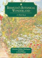 Bermuda's Botanical Wonderland: A Field Guide 0333606523 Book Cover