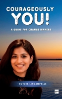 Courageously You! - A Guide for Change Makers B0FHJ7NPN2 Book Cover