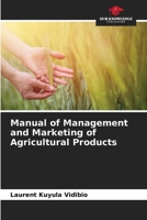 Manual of Management and Marketing of Agricultural Products 6205939037 Book Cover