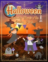 Halloween Activity Books For Older Kids: A Fun Educational Activity for Kids, Mazes Games, Puzzle Games, Matching Games, Dot to Dot, Coloring Pages (8.5" x 11" ) Halloween Books for Kids 5-7 B08JF5K34H Book Cover