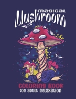 magical mushroom coloring book for adult relaxation: A wonderful book with different types of mushrooms and snails to relax and relieve stress and an ... gift for mushroom lovers matte purple 8.5*11. B09TDQ26JH Book Cover