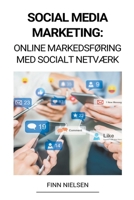 Social Media Marketing: Online Markedsføring med Socialt Netværk B0BNPLFCB6 Book Cover