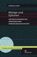 Konige Und Ephoren: Untersuchungen Zur Spartanischen Verfassungsgeschichte 3938032014 Book Cover